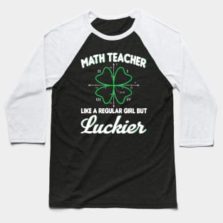 St Patrick's Day Math Teacher T-shirt Funny School Gift Baseball T-Shirt